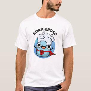 Camiseta Soap-erdad Pai de sabão engraçado
