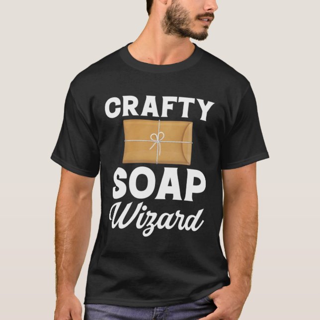 Camiseta Soap Fazer Crafty Soap Wizard Soap Maker Love Soa (Frente)