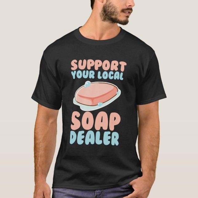 Camiseta Soap Fazer Soap Maker Sodesculpe Suportá-lo (Frente)
