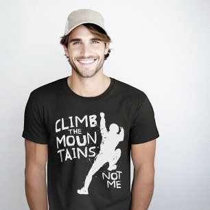 Camiseta Sobe Montanhas Engraçado Sarcástico