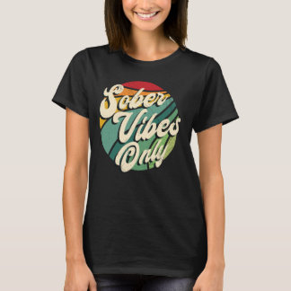 Camiseta Sober Vibes Apenas Sobriety Anniversário Álcool Re