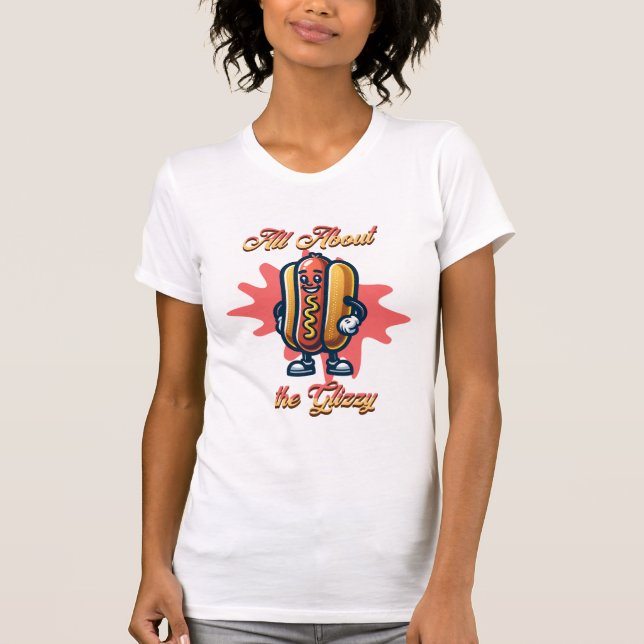 Camiseta Sobre a Glizzy | Engraçado Humor Quente (Frente)