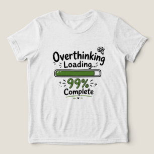 Camiseta Sobrecarregando 99% Completo Citação Engraçada