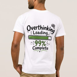 Camiseta Sobrecarregando o Pensamento 99% Completo Citação 