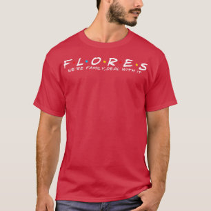Camiseta Sobrenome Flores de Apelido da Família Flores Flor