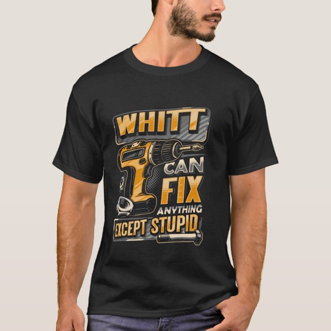 Camiseta Sobrenome Whitt Pode Consertar Qualquer Coisa Exce (Frente)