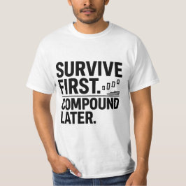 Camiseta Sobreviva Primeiro, Componha Depois — Mentalidade