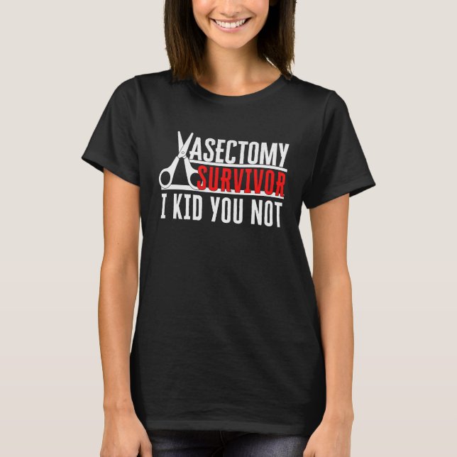 Camiseta Sobrevivência De Vasectomia Eu Garanto Que Você Nã (Frente)