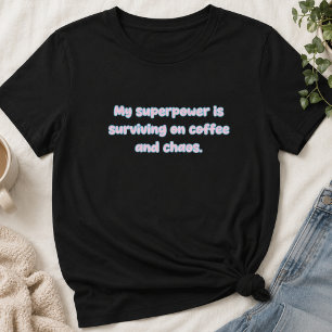 Camiseta Sobrevivendo no Café & Design Superpoder Caos