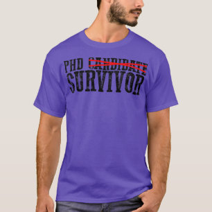 Camiseta Sobrevivente Candidato ao Phd 24