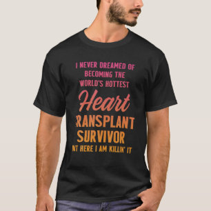 Camiseta Sobrevivente de Cirurgia de Recipiente de Transpla