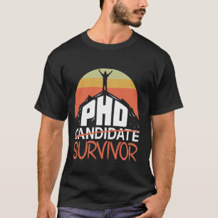 Camiseta Sobrevivente de Doutorado Candidato a Doutorado Di