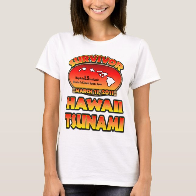 Camiseta Sobrevivente - tsunami de Havaí - eu sobrevivi (Frente)