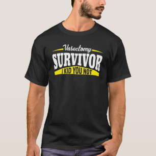 Camiseta Sobrevivente Vasectomy Eu Garanto Que Você Não Faz
