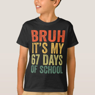 Camiseta Sobrevivi 67 Dias De Escola Bruh Alunos Seis Sete