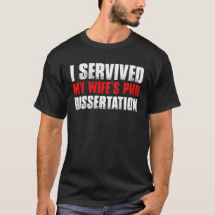 Camiseta Sobrevivi à dissertação de doutorado de minha espo