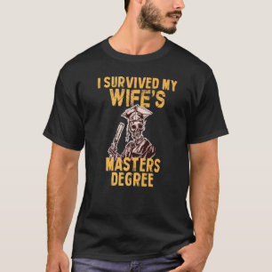 Camiseta Sobrevivi à graduação de Mestrados da minha esposa