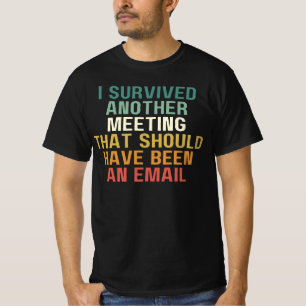 Camiseta Sobrevivi a mais uma reunião que deveria ter sido