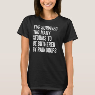 Camiseta Sobrevivi a Tempestades Demais Para Ser Incomodado