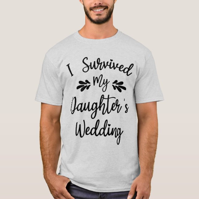 Camiseta Sobrevivi ao Casamento da Minha Filha Noiva Para S (Frente)