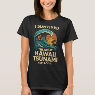 Camiseta Sobrevivi Ao Excelente Do Havaí, Tsunami De 2025 E