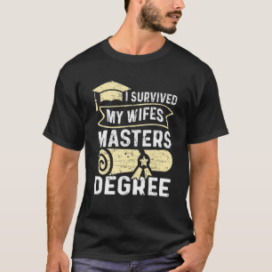 Camiseta Sobrevivi ao grau de Mestrado 7 da minha esposa