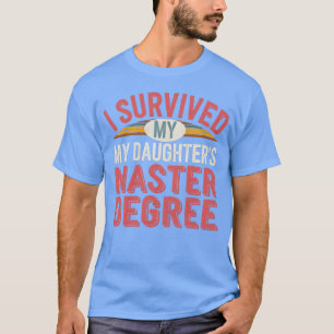 Camiseta Sobrevivi ao Mestrado da Minha Filha vintage