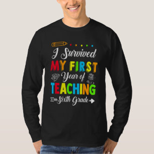 Camiseta Sobrevivi ao meu primeiro ano lecionando a 6ª séri