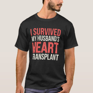 Camiseta Sobrevivi ao Transplante de Coração do Meu Marido