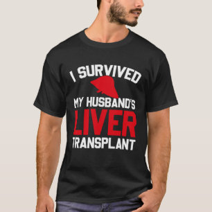Camiseta Sobrevivi ao Transplante de Fígado do meu Marido N
