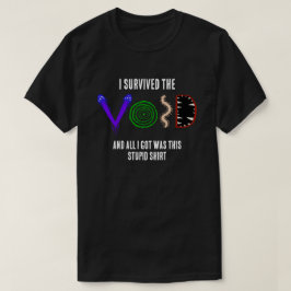 Camiseta Sobrevivi ao Vazio e Tudo Que Ganhei Foi...
