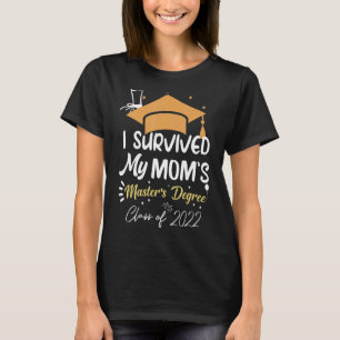 Camiseta Sobrevivi aos Mestrados de mestrado da minha Mãe