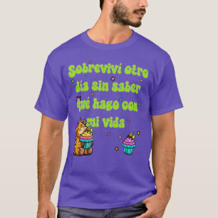 Camiseta Sobrevivi mais um dia sem saber o que faço com a m