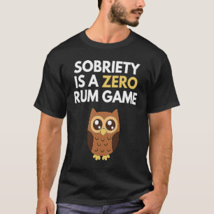 Camiseta Sobriedade É Um Jogo De Rum Zero Recuperação Pun A