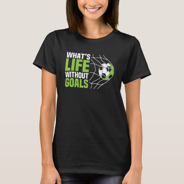 Camiseta Soccer  Boys Men What's Life Without Goals Soccer (Frente)