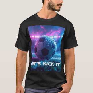 CAMISETA SOCCER - FOOTBALL - LET'S KICK IT