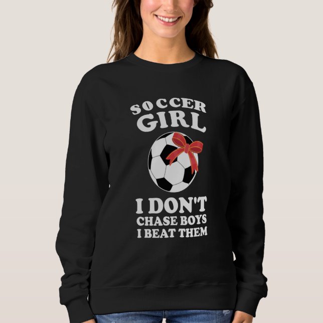 Camiseta soccer girl I don't chase boys I beat them soccer (Frente)