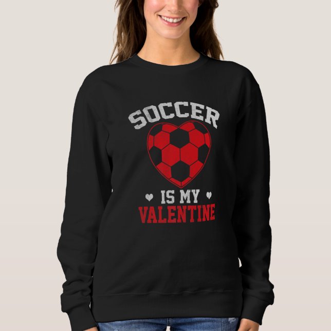 Camiseta Soccer Is My Valentine Funny Valentines Day Soccer (Frente)