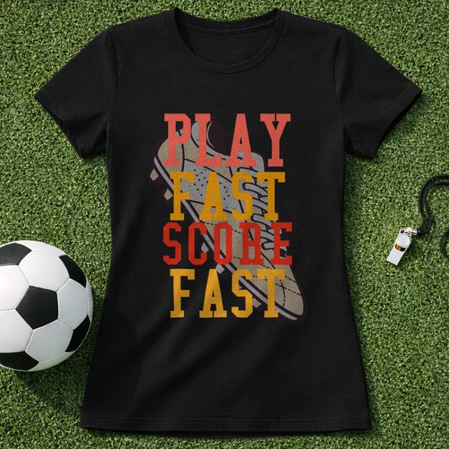 Camiseta Soccer Play Fast Score Fast Quote (Criador carregado)