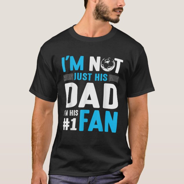 Camiseta Soccer Player I m Not Just His Dad I m His Number  (Frente)