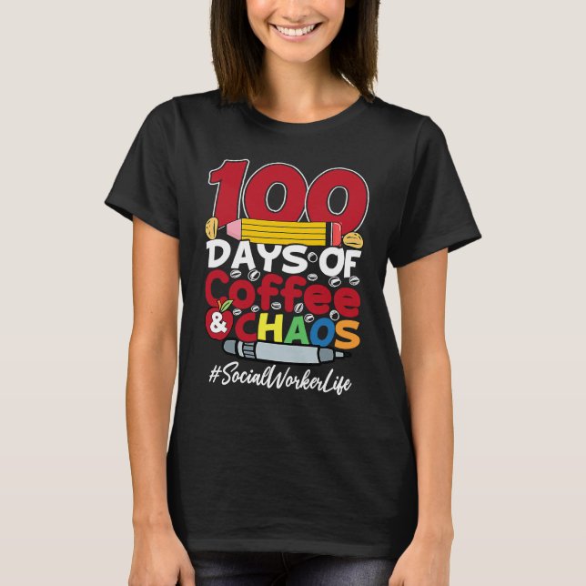 Camiseta Social Worker 100 Days Of Coffee & Chaos 100th Day (Frente)