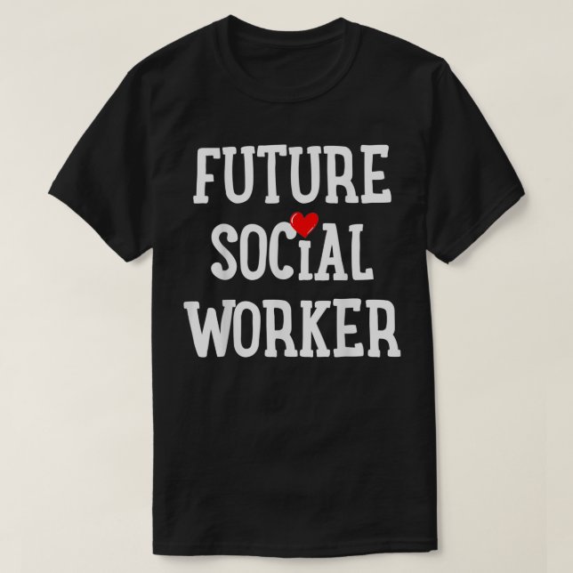 Camiseta Social Worker Social Work Student Gift  (Frente do Design)