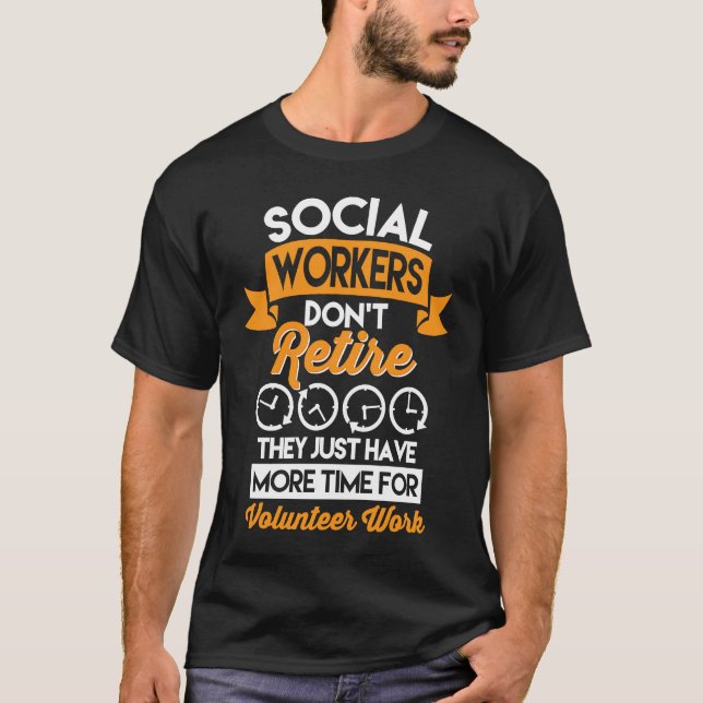 Camiseta Social Workers Don't Retire Case Manager Social Wo (Frente)