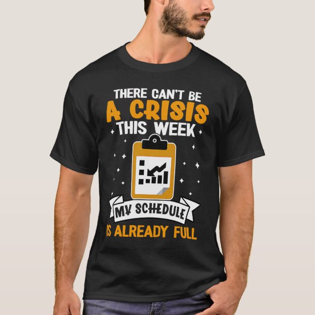 Camiseta Social Workers There Can't Be A Crisis This Week (Frente)