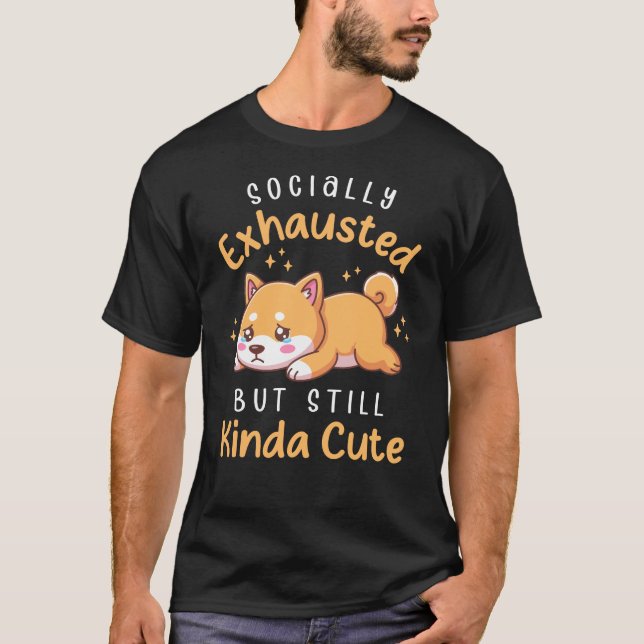Camiseta Socially Exhausted But Still Cute - Shiba Inu (Frente)