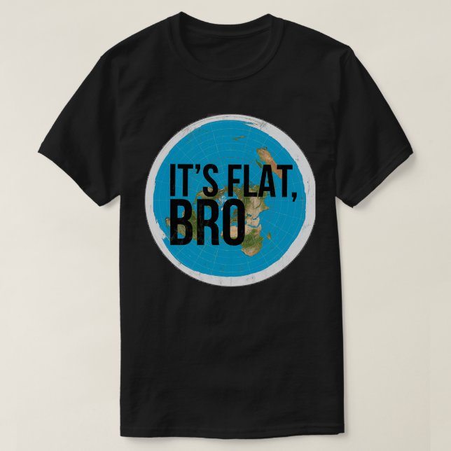Camiseta Sociedade Flat Earth Flat Bro Flat Earther Conspir (Frente do Design)