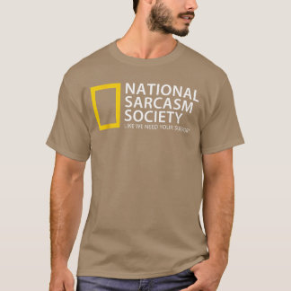 Camiseta Sociedade Nacional do Sarcasmo Como Precisamos do