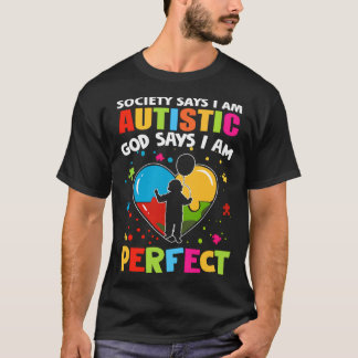 Camiseta Society Says I m Autistic God Says I m Perfect Aut