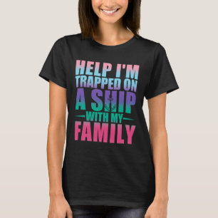Camiseta Socorro Estou Preso Em Um Navio Com Meu Cruzeiro F