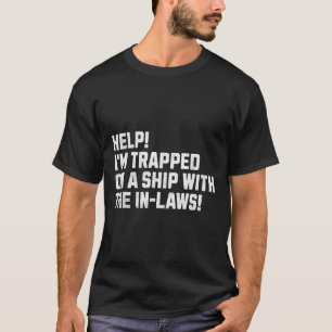 Camiseta Socorro! Estou preso num navio com os sogros! Crui